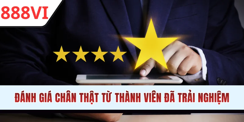 Đánh giá chân thật từ thành viên đã trải nghiệm tại sảnh