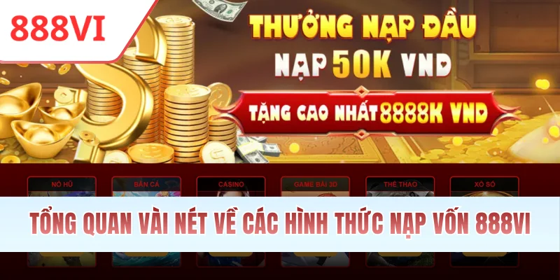 Tổng quan vài nét về các hình thức nạp vốn 888VI